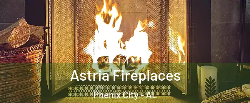  Astria Fireplaces Phenix City - AL