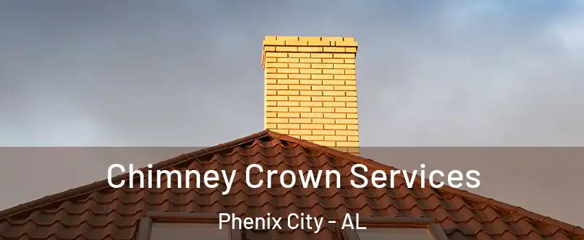 Chimney Crown Services Phenix City - AL