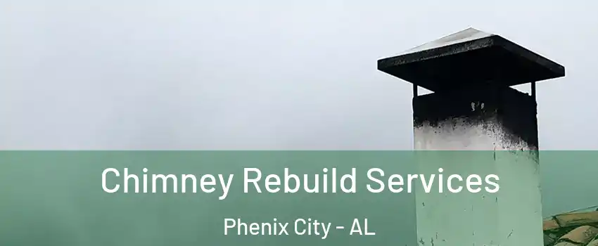  Chimney Rebuild Services Phenix City - AL