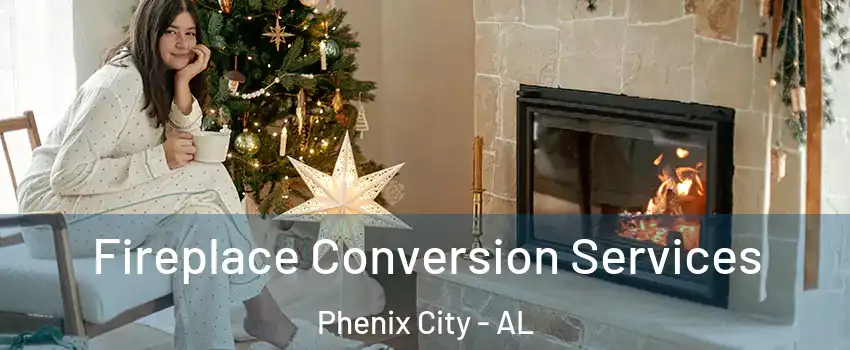  Fireplace Conversion Services Phenix City - AL