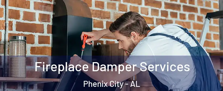  Fireplace Damper Services Phenix City - AL