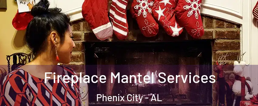  Fireplace Mantel Services Phenix City - AL