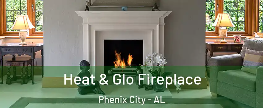  Heat & Glo Fireplace Phenix City - AL
