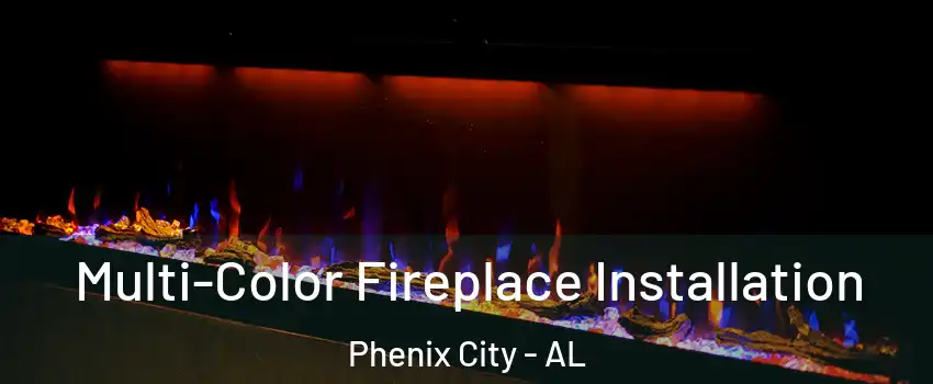  Multi-Color Fireplace Installation Phenix City - AL