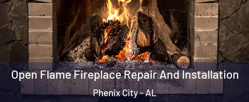  Open Flame Fireplace Repair And Installation Phenix City - AL